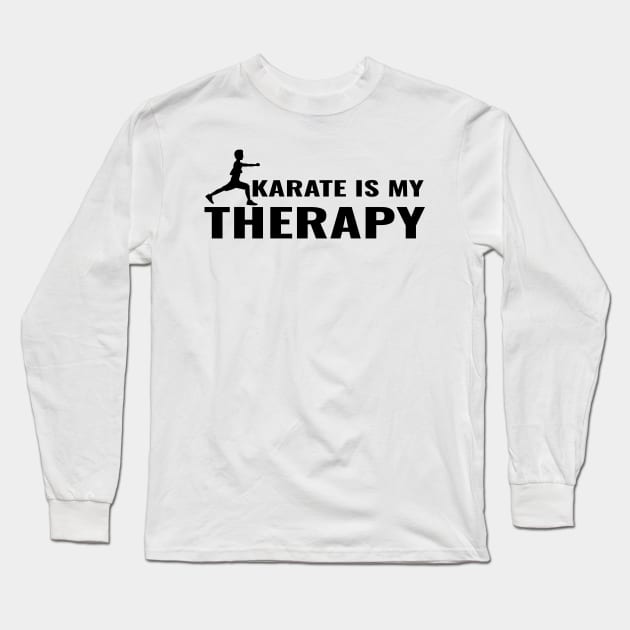 Karate is My Therapy - Tshirt for Martial Arts Lovers Long Sleeve T-Shirt by tnts